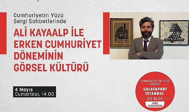 Cumhuriyetin Yüzü sergisi Uzun Cumartesi söyleşilerinde görsel kültür konuşulacak