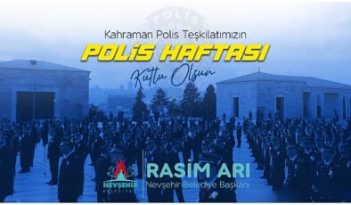 Nevşehir Belediye Başkanı Rasim Arı, 179 yıldır Türk milletinin gurur kaynağı olan Türk Polis Teşkilatı’nın kuruluş yıl dönümünü kutladı