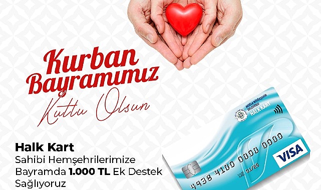 Kurban Bayramı’nda Halk Kart ile Vatandaşlara Bin TL Destek